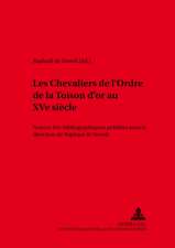 Les Chevaliers de L'Ordre de La Toison D'Or Au Xve Siecle