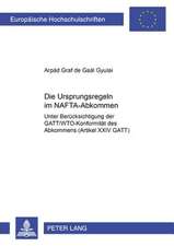 Die Ursprungsregeln Im NAFTA-Abkommen: Unter Beruecksichtigung Der GATT/Wto-Konformitaet Des Abkommens (Artikel XXIV GATT)