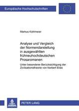 Analyse Und Vergleich Der Normendarstellung in Ausgewaehlten Fruehneuhochdeutschen Prosaromanen