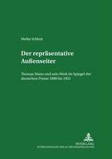 Der Repraesentative Aussenseiter: Thomas Mann Und Sein Werk Im Spiegel Der Deutschen Presse 1898 Bis 1933