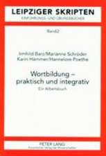 Wortbildung, Praktisch Und Integrativ