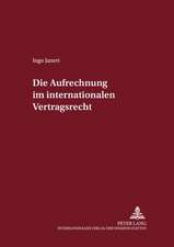 Die Aufrechnung Im Internationalen Vertragsrecht: Eine Systematische Untersuchung Der 13, 14, 361a Und 361b Bgb Und Induktion Weiterfuehrender Ansaetze A