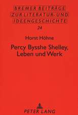 Percy Bysshe Shelley, Leben Und Werk: Strategien Der Leserbeeinflussung in Amerikanischen Sklavereiromanen Der 1850er Jahre