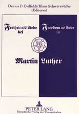 Freiheit ALS Liebe Bei Martin Luther. Freedom as Love in Martin Luther