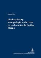 Ideal Ascetico y Antropologia Antiarriana En Las Homilias de Basilio Magno