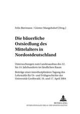 Die Baeuerliche Ostsiedlung Des Mittelalters in Nordostdeutschland