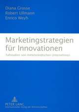 Marketingstrategien Fuer Innovationen: Fallstudien Von Mittelstaendischen Unternehmen