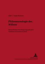 Phaenomenologie Des Willens: Seine Struktur, Sein Ursprung Und Seine Funktion in Husserls Denken