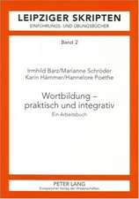 Wortbildung - Praktisch Und Integrativ: Ein Arbeitsbuch