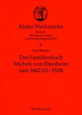 Das Familienbuch Michels Von Ehenheim (Um 1462/63-1518)