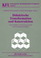 Didaktische Transformation Und Konstruktion: Zum Verhaeltnis Von Fachwissenschaft Und Fremdsprachendidaktik