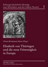 Elisabeth Von Thueringen Und Die Neue Froemmigkeit in Europa: Grammatik Im Spannungsfeld Von Sprache, Kultur Und Gesellschaft