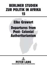 Departures from Post-Colonial Authoritarianism