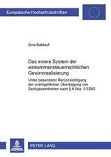 Das Innere System Der Einkommensteuerrechtlichen Gewinnrealisierung: Unter Besonderer Beruecksichtigung Der Unentgeltlichen Uebertragung Von Sachgesam