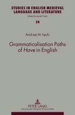 Grammaticalisation Paths of Have in English