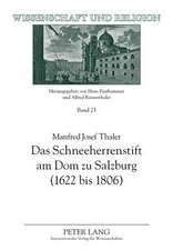 Das Schneeherrenstift Am Dom Zu Salzburg (1622 Bis 1806)