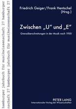 Zwischen -U- Und -E-: Grenzueberschreitungen in Der Musik Nach 1950