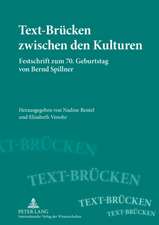 Text-Bruecken Zwischen Den Kulturen: Festschrift Zum 70. Geburtstag Von Bernd Spillner