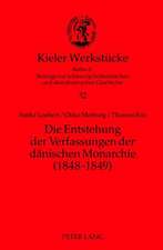 Die Entstehung Der Verfassungen Der Daenischen Monarchie (1848-1849): Eine Rechtsvergleichende Untersuchung