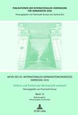 Akten Des XII. Internationalen Germanistenkongresses Warschau 2010. Vielheit Und Einheit Der Germanistik Weltweit: Interkulturalitaet ALS Herausforder