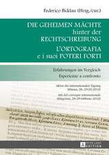 Die Geheimen Maechte Hinter Der Rechtschreibung. L'Ortografia E I Suoi Poteri Forti: Erfahrungen Im Vergleich. Esperienze a Confronto. Akten Der Inter