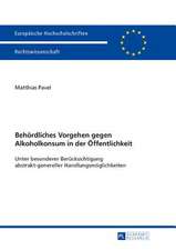 Behoerdliches Vorgehen Gegen Alkoholkonsum in Der Oeffentlichkeit: Unter Besonderer Beruecksichtigung Abstrakt-Genereller Handlungsmoeglichkeiten