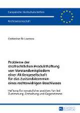 Probleme Der Strafrechtlichen Produkthaftung Von Vorstandsmitgliedern Einer Aktiengesellschaft Fuer Das Zustandekommen Eines Rechtswidrigen Beschlusse: In Cooperation with Sedef Sertkan and Zsofia Windisch