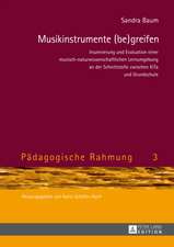 Musikinstrumente (Be)Greifen: Inszenierung Und Evaluation Einer Musisch-Naturwissenschaftlichen Lernumgebung an Der Schnittstelle Zwischen Kita Und