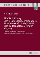 Die Aufklaerung Des Organspendeempfaengers Ueber Herkunft Und Qualitaet Des Zu Transplantierenden Organs: Aerztliche Pflichten Im Spannungsfeld Zwisch