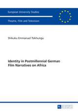 Identity in Postmillennial German Films on Africa