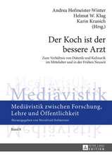 Der Koch Ist Der Bessere Arzt: Zum Verhaeltnis Von Diaetetik Und Kulinarik Im Mittelalter Und in Der Fruehen Neuzeit. Fachtagung Im Rahmen Des Tages