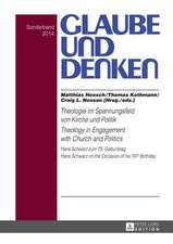 Theologie Im Spannungsfeld Von Kirche Und Politik. Theology in Engagement with Church and Politics