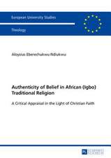 Authenticity of Belief in African (Igbo) Traditional Religion