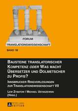 Bausteine Translatorischer Kompetenz Oder Was Macht Uebersetzer Und Dolmetscher Zu Profis?: Innsbrucker Ringvorlesungen Zur Translationswissenschaft V