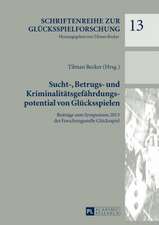 Sucht-, Betrugs- Und Kriminalitaetsgefaehrdungspotential Von Gluecksspielen: Beitraege Zum Symposium 2013 Der Forschungsstelle Gluecksspiel