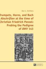 Trumpets, Horns, and Bach Abschriften at the Time of Christian Friedrich Penzel: Probing the Pedigree of Bwv 143