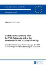 Die Lebensversicherung Nach Der Vvg-Reform Im Lichte Der Wettbewerblichen Eu-Liberalisierung