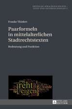 Paarformeln in Mittelalterlichen Stadtrechtstexten: The Complex Literary Arrangement of an Open Text