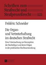 Die Organ- Und Vertreterhaftung Im Deutschen Strafrecht: Rechtspolitische Illusion Oder Zukuenftige Rechtswirklichkeit?