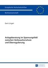 Anlageberatung Im Spannungsfeld Zwischen Verbraucherschutz Und Ueberregulierung: Palimpseste Der Gegenwart