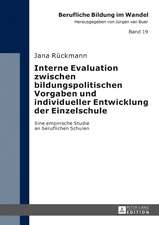 Interne Evaluation zwischen bildungspolitischen Vorgaben und individueller Entwicklung der Einzelschule