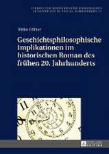 Geschichtsphilosophische Implikationen im historischen Roman des frühen 20. Jahrhunderts