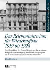 Das Reichsministerium für Wiederaufbau 1919 bis 1924