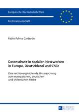 Datenschutz in Sozialen Netzwerken in Europa, Deutschland Und Chile