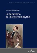 Le dandysme, de l'histoire au mythe