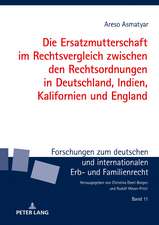 Die Ersatzmutterschaft im Rechtsvergleich zwischen den Rechtsordnungen in Deutschland, Indien, Kalifornien und England