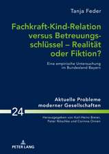 Fachkraft-Kind-Relation versus Betreuungsschlüssel - Realität oder Fiktion?