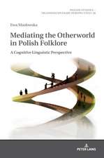 Mediating the Otherworld in Polish Folklore