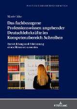 Das fachbezogene Professionswissen angehender Deutschlehrkraefte im Kompetenzbereich Â«SchreibenÂ»