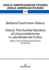 Failure: The Humble Narrative of Unsuccessfulness in Late Modernist Fiction